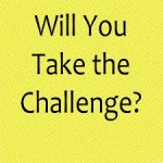 will you take the challenge