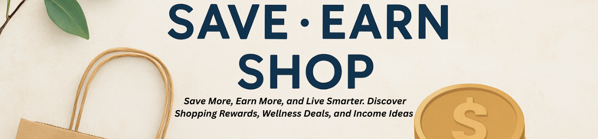 SAVE • EARN • SHOP